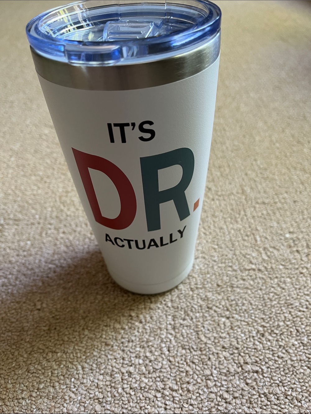 White Travel Tumbler with 'IT'S DR ACTUALLY' Text